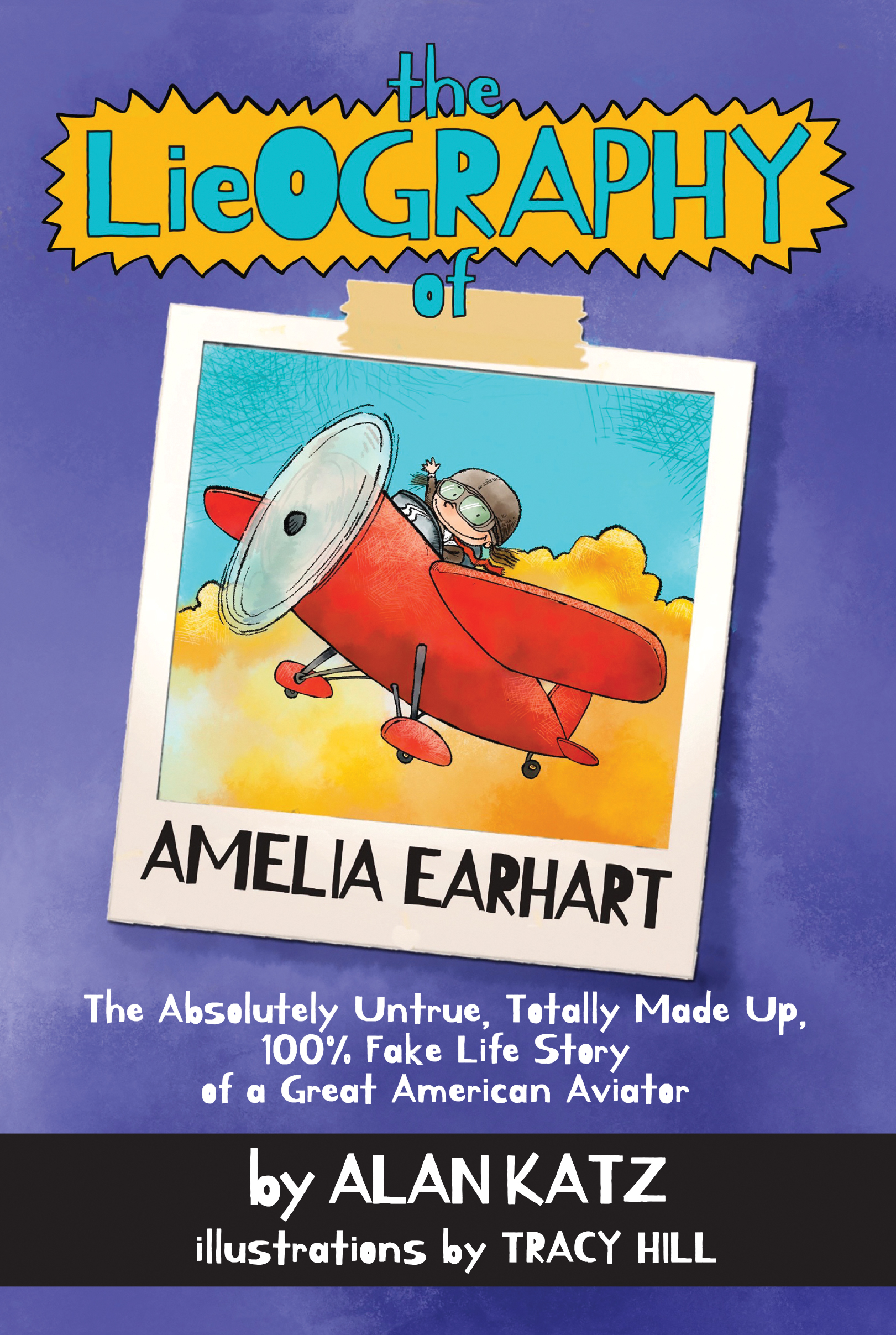 Book cover for The LieOGRAPHY of Amelia Earhart by Alan Katz